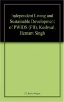 Independent Living And Sustainable Development Of Pwids, Hemant Singh Keshwal