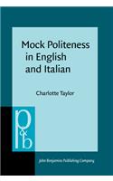 Mock Politeness in English and Italian