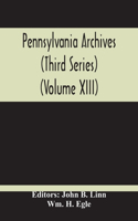Pennsylvania Archives (Third Series) (Volume Xiii)