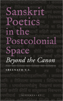 Sanskrit Poetics in the Postcolonial Space