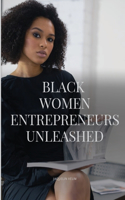 Black Women Entrepreneurs Unleashed