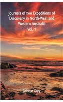 Journals Of Two Expeditions Of Discovery In North-West And Western Australia,