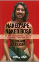 Naked Ape, Naked Boss -  the Man Behind Singapore Zoo and the World's First Night Safari