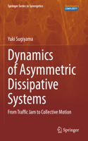Dynamics of Asymmetric Dissipative Systems: From Traffic Jam to Collective Motion(Springer Series in Synergetics)