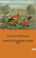 Irmela Eine Geschichte aus alter Zeit