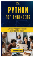 Python for Engineers: Applied Programming in Engineering Fields