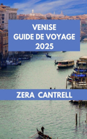 Venise Guide de Voyage 2025: Venise révélée: un voyage à travers l'histoire, la culture et la cuisine.