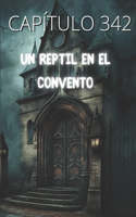 Un Reptil En El Convento Capítulo 342