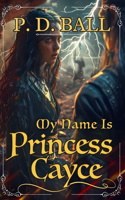 My Name is Princess Cayce