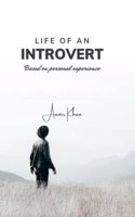 Life of an Introvert: Based on personal experience