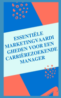 Essentiële marketin gvaardigheden voor een carrièrezoekende manager