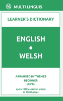 English-Welsh Learner's Dictionary (Arranged by Themes, Beginner Level): (Welsh Language)