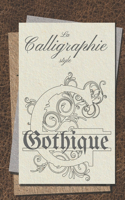 La Calligraphie style Gothique: Cahier d'apprentissage et d'entrainement au traçage des lettres de style Gothique.