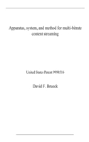 Apparatus, system, and method for multi-bitrate content streaming: United States Patent 9998516