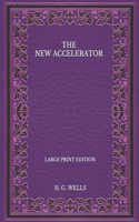 The New Accelerator - Large Print Edition
