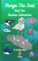 Plunge The Seal and The Nuclear Submarine
