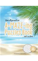 Mom, all you need is an A-MAZE-ING Puzzles Book ... and a vacation! - 100 easy Mazes - Gift Book for Puzzle Lovers