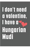 I don't need a valentine, I have a Hungarian Mudi: For Hungarian Mudi Dog Fans