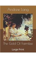 The Gold Of Fairnilee: Large Print