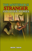 Mark Twain's The Mysterious Stranger and Other Stories