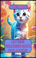 Adorable Kittens Coloring Book For Adults