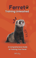 Ferret Training Unleashed