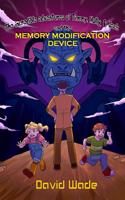 Incredible Adventures of Timmy, Molly, & Jack and the Memory Modification Device