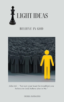 Light Ideas: Believe in God