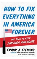 How to Fix Everything in America Forever