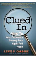 Clued In: How to Keep Customers Coming Back Again and Again