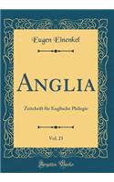 Anglia, Vol. 23: Zeitchrift FÃ¼r Englische Philogie (Classic Reprint): Zeitchrift FÃ¼r Englische Philogie (Classic Reprint)