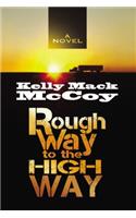 Rough Way to the High Way