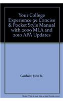 Your College Experience 9e Concise & Pocket Style Manual with 2009 MLA and 2010 APA Updates
