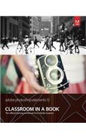 Adobe Photoshop Elements 12 Classroom in a Book