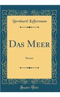 Das Meer: Roman (Classic Reprint): Roman (Classic Reprint)