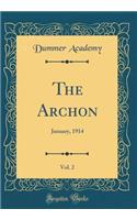 The Archon, Vol. 2: January, 1914 (Classic Reprint)