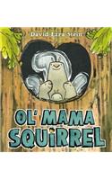 Ol' Mama Squirrel