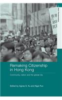Remaking Citizenship in Hong Kong