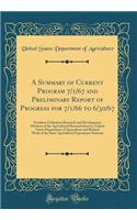 A Summary of Current Program 7/1/67 and Preliminary Report of Progress for 7/1/66 to 6/30/67: Northern Utilization Research and Development Division of the Agricultural Research Service, United States Department of Agriculture and Related Work of t