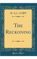 The Reckoning (Classic Reprint)