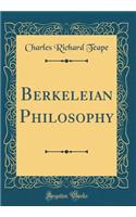 Berkeleian Philosophy (Classic Reprint)