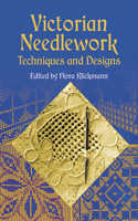 Victorian Needlework: Techniques and Designs(Dover Embroidery, Needlepoint)