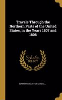 Travels Through the Northern Parts of the United States, in the Years 1807 and 1808