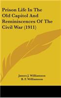 Prison Life In The Old Capitol And Reminiscences Of The Civil War (1911)