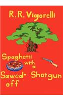 Spaghetti with a Sawed-Off Shotgun
