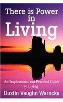 There is Power in Living