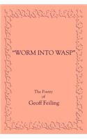 Worm into Wasp