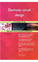 Electronic circuit design A Complete Guide
