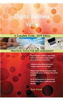 Digital Business Value A Complete Guide - 2019 Edition