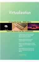 Virtualization A Complete Guide - 2020 Edition